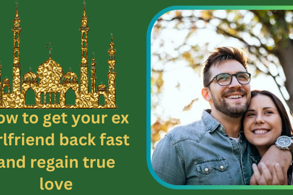 How to get your ex girlfriend back fast and regain true love
