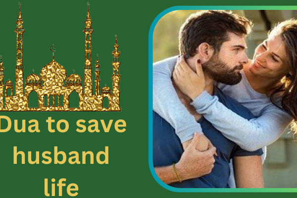 Dua to save husband life
