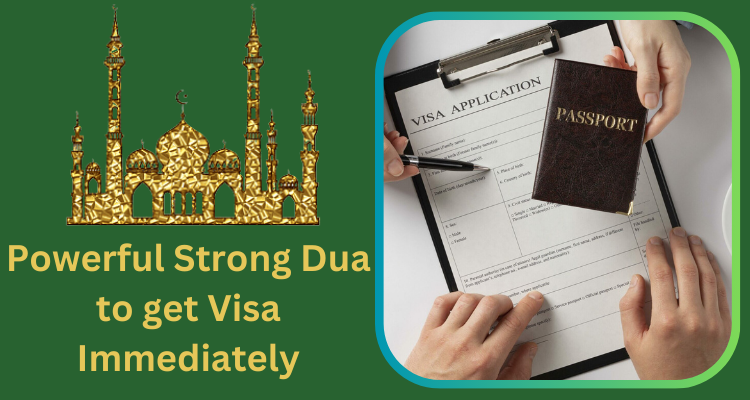Powerful Strong Dua to get Visa Immediately