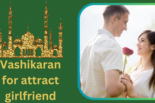 Vashikaran for attract boyfriend