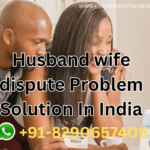 Husband wife dispute Problem Solution In India