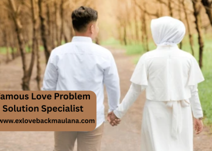 Famous Love Problem Solution Specialist