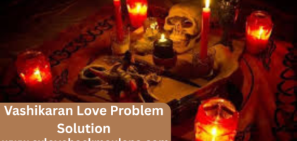 Vashikaran Love Problem Solution