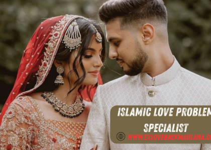 Islamic Love Problem Specialist