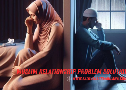 Muslim Relationship Problem Solution